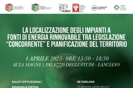 CONVEGNO: La localizzazione degli impianti a fonti di energia rinnovabile tra legislazione “concorrente” e pianificazione del territorio (Lanciano, 4 aprile 2025)